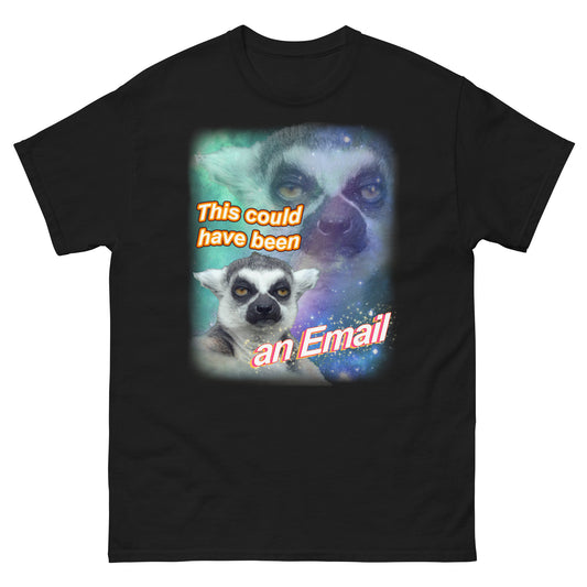 This Could Have Been an Email Shirt