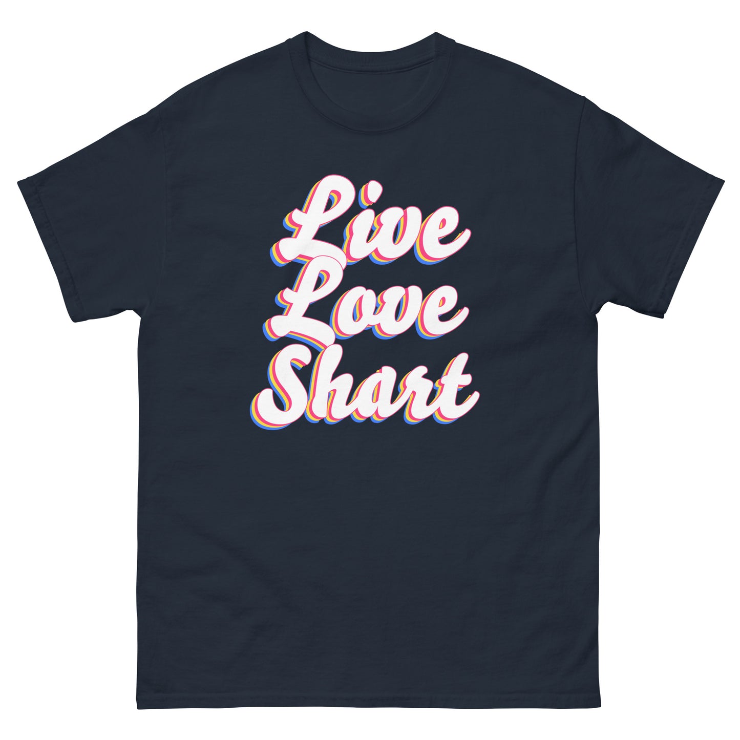 Live Love Shart Tee