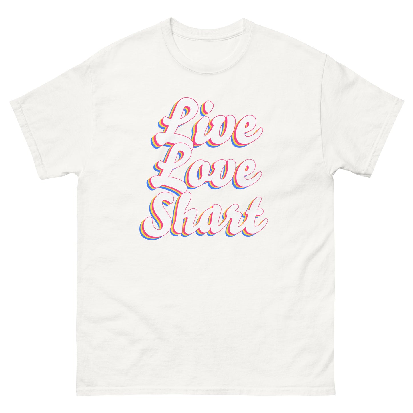 Live Love Shart Tee